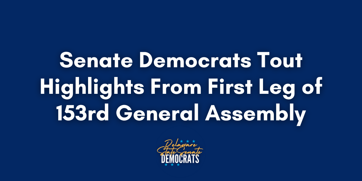 Senate Democrats Tout Highlights From First Leg of 153rd General Assembly