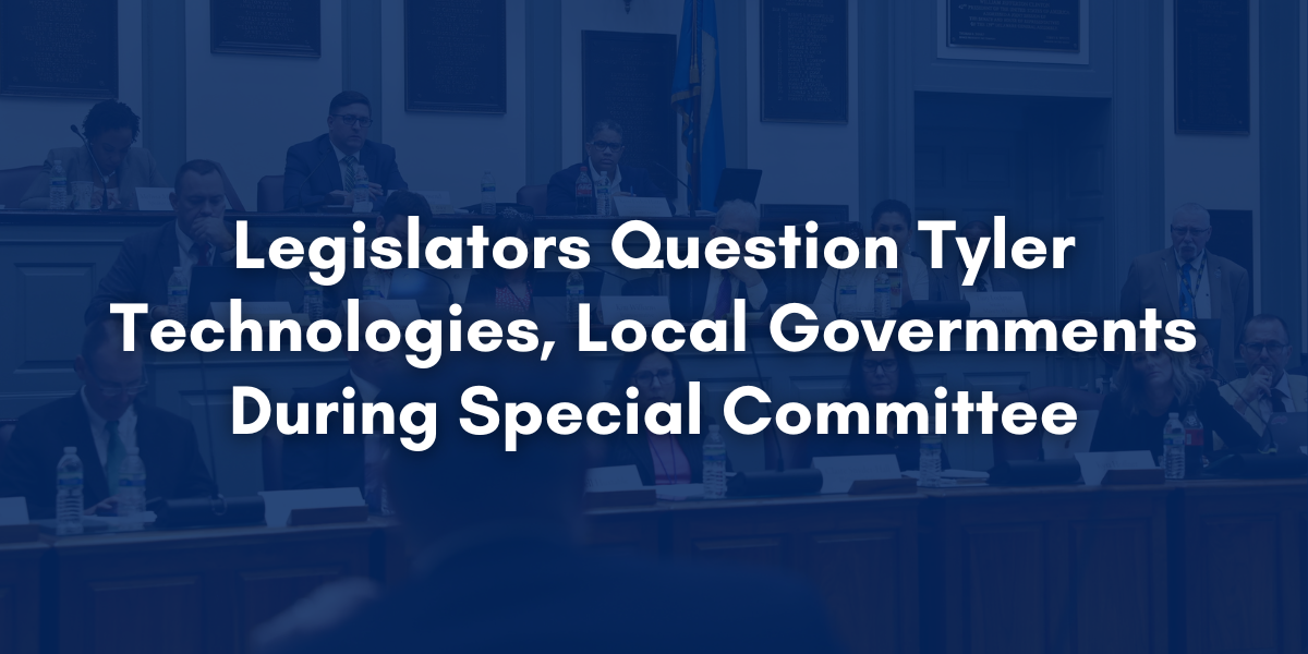 Legislators Question Tyler Technologies, Local Governments During Special Committee